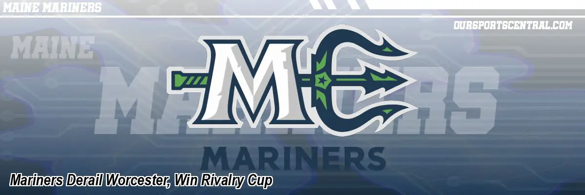 Mariners Derail Worcester, Win Rivalry Cup