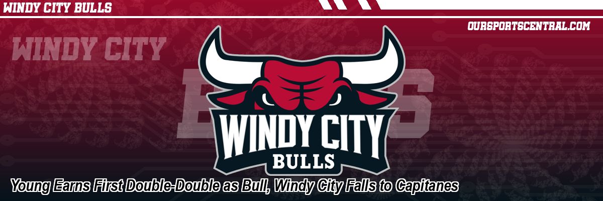 Young Earns First Double-Double as Bull, Windy City Falls to Capitanes