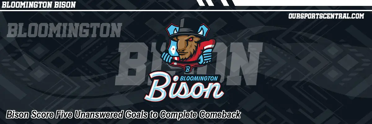 Bison Score Five Unanswered Goals to Complete Comeback