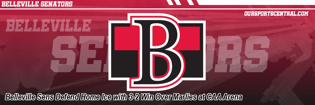 Belleville Sens Defend Home Ice with 3-2 Win Over Marlies at CAA Arena