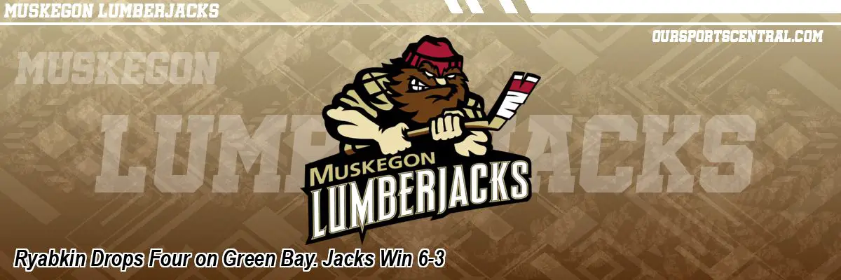 Ryabkin Drops Four on Green Bay. Jacks Win 6-3