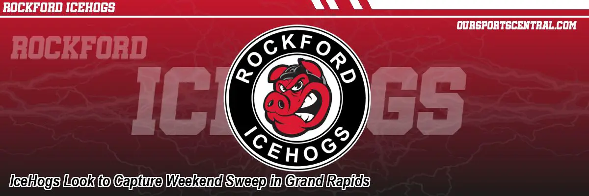 IceHogs Look to Capture Weekend Sweep in Grand Rapids