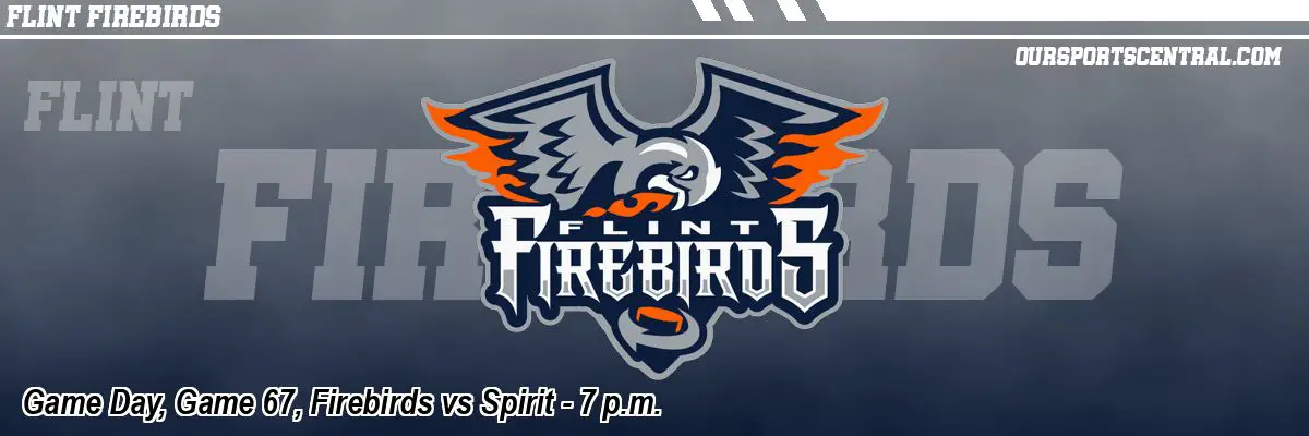 Game Day, Game 67, Firebirds vs Spirit - 7 p.m.