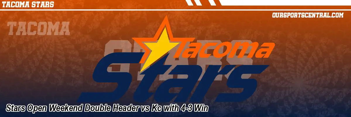 Stars Open Weekend Double Header vs Kc with 4-3 Win