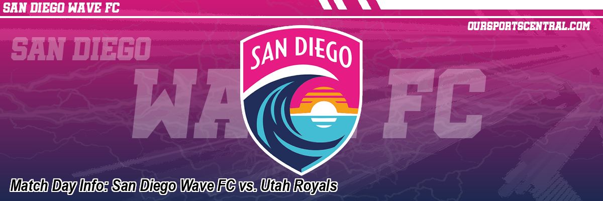Match Day Info: San Diego Wave FC vs. Utah Royals
