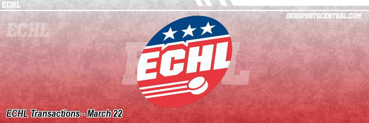 ECHL Transactions - March 22