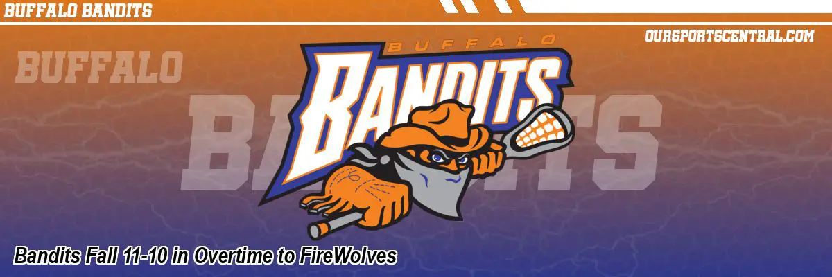 Bandits Fall 11-10 in Overtime to FireWolves