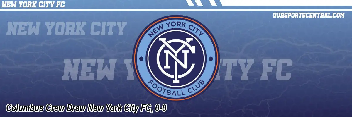 Columbus Crew Draw New York City FC, 0-0