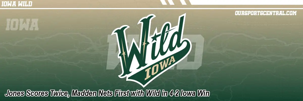 Jones Scores Twice, Madden Nets First with Wild in 4-2 Iowa Win