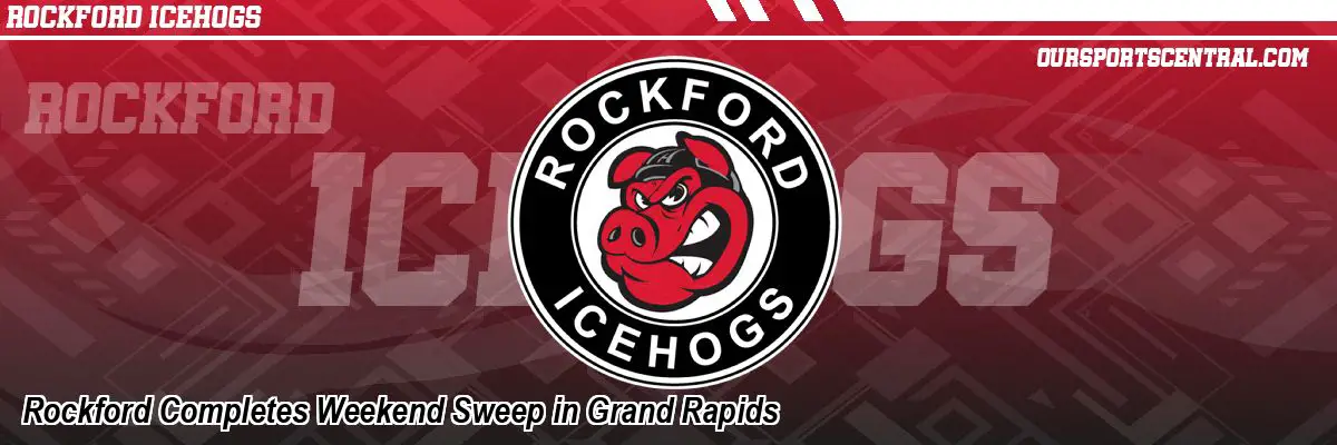 Rockford Completes Weekend Sweep in Grand Rapids