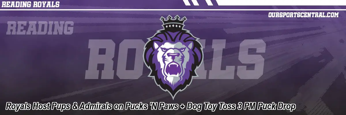 Royals Host Pups & Admirals on Pucks 'N Paws + Dog Toy Toss 3 PM Puck Drop