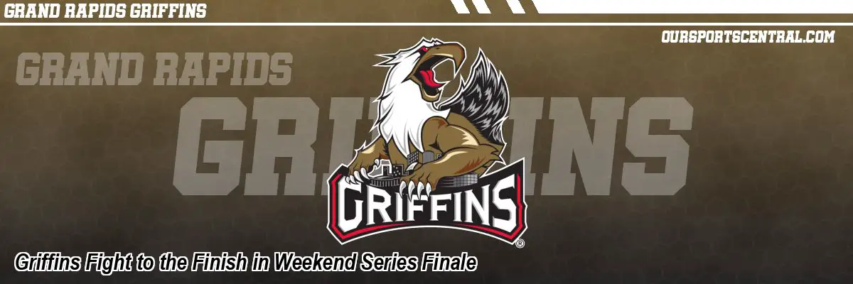 Griffins Fight to the Finish in Weekend Series Finale