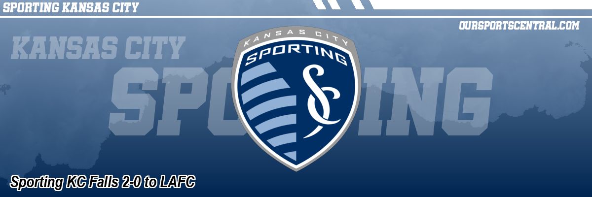 Sporting KC Falls 2-0 to LAFC