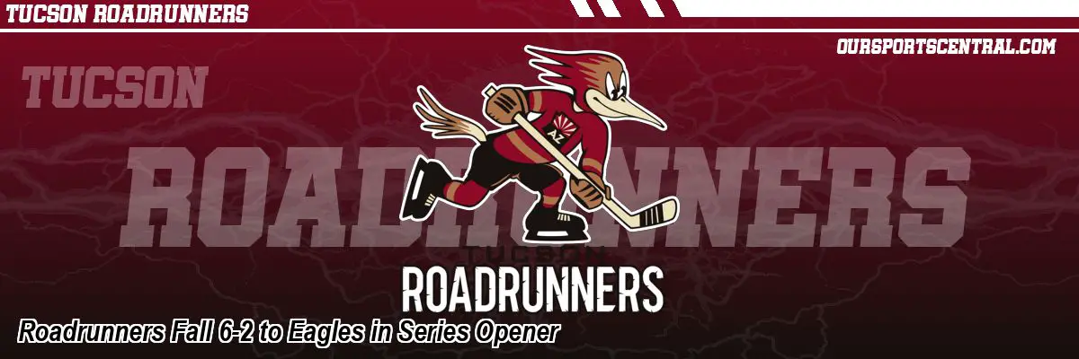 Roadrunners Fall 6-2 to Eagles in Series Opener
