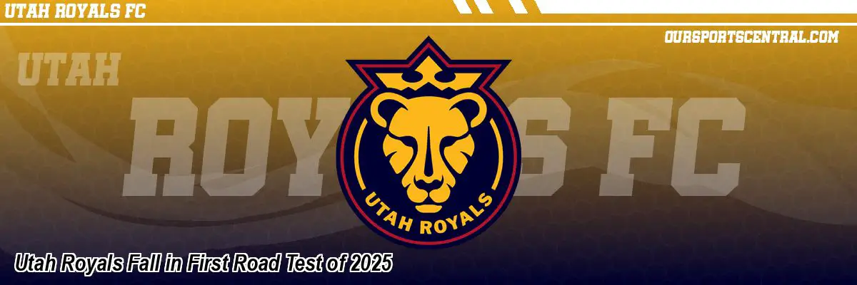 Utah Royals Fall in First Road Test of 2025