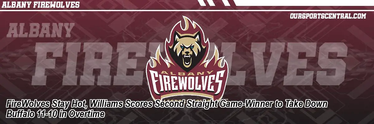 FireWolves Stay Hot, Williams Scores Second Straight Game-Winner to Take Down Buffalo 11-10 in Overtime