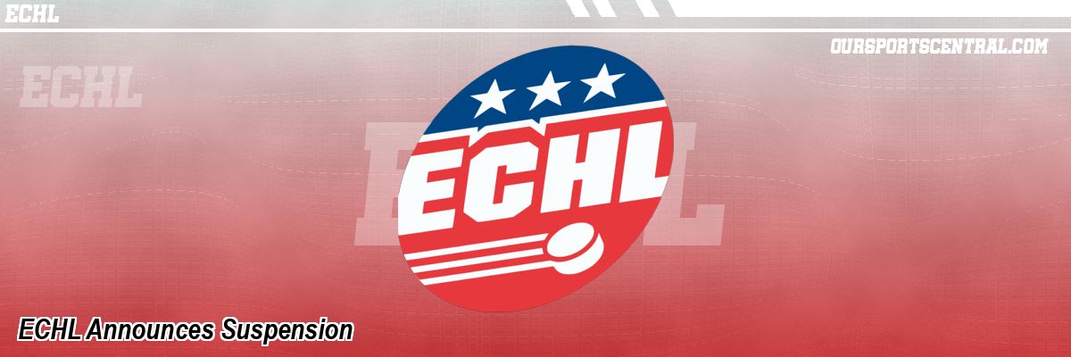 ECHL Announces Suspension