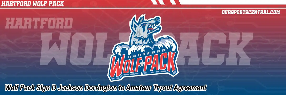 Wolf Pack Sign D Jackson Dorrington to Amateur Tryout Agreement