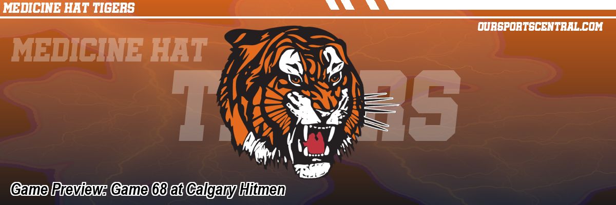 Game Preview: Game 68 at Calgary Hitmen