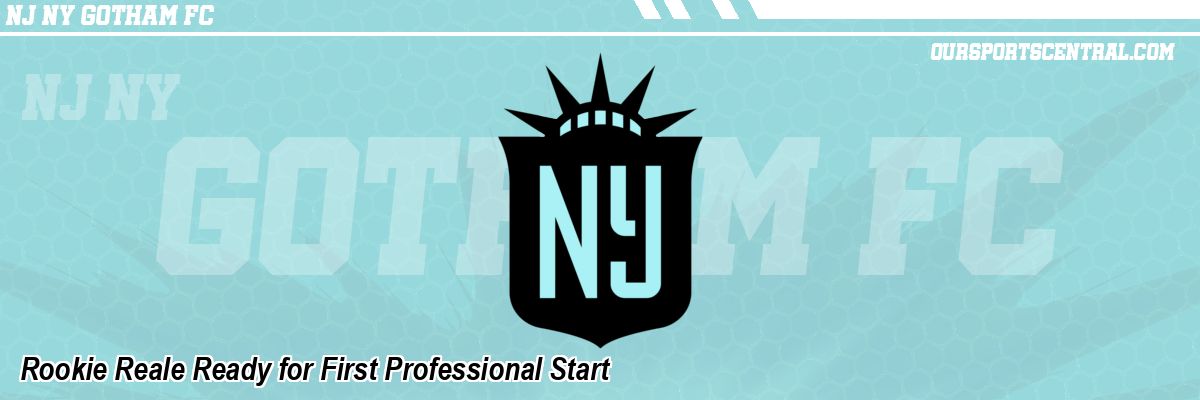 Rookie Reale Ready for First Professional Start