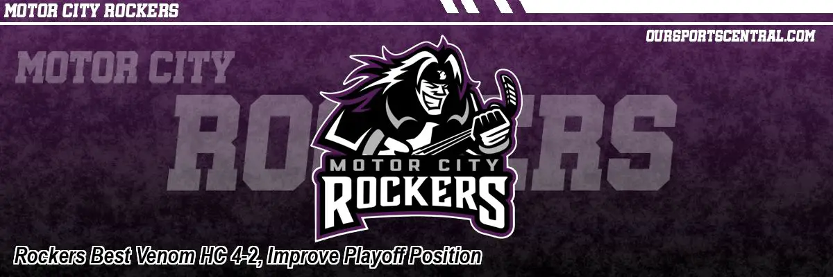 Rockers Best Venom HC 4-2, Improve Playoff Position