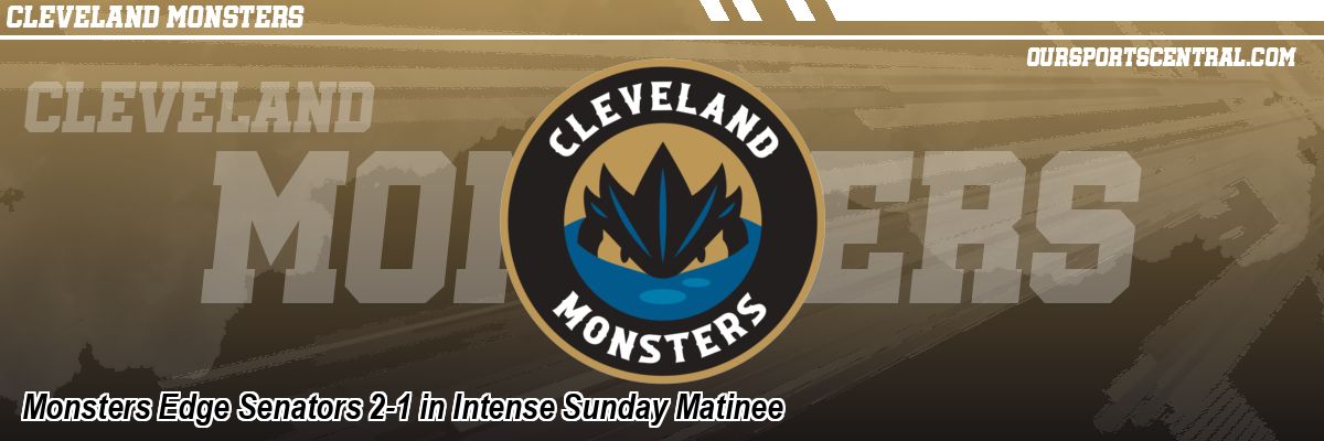 Monsters Edge Senators 2-1 in Intense Sunday Matinee