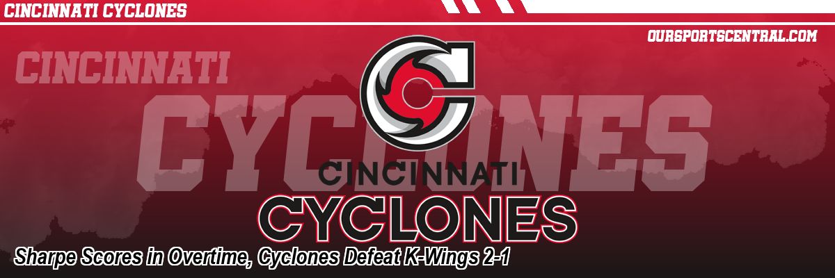 Sharpe Scores in Overtime, Cyclones Defeat K-Wings 2-1