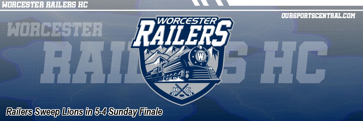 Railers Sweep Lions in 5-4 Sunday Finale
