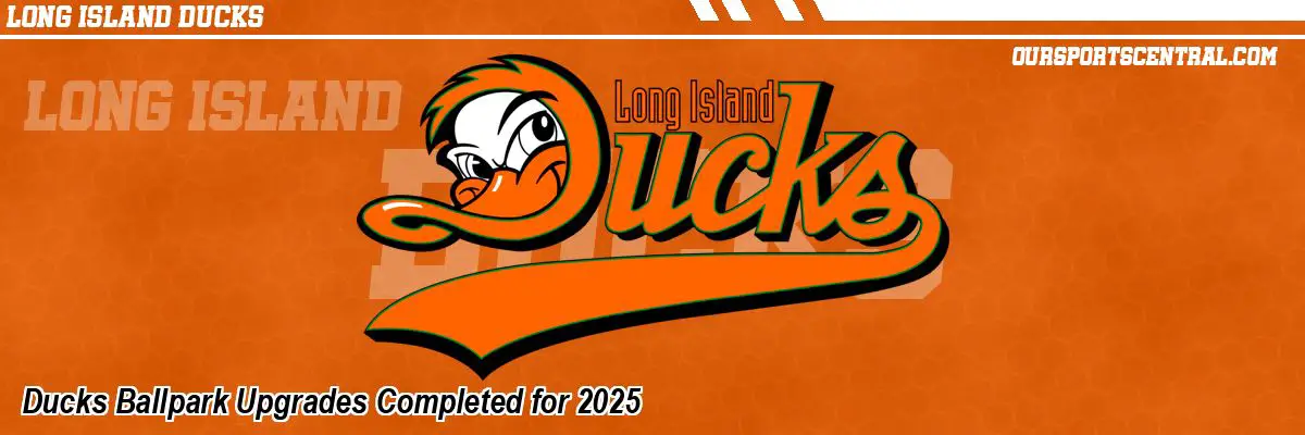 Ducks Ballpark Upgrades Completed for 2025
