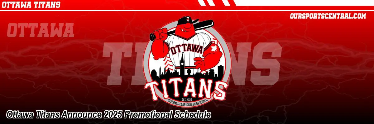 Ottawa Titans Announce 2025 Promotional Schedule