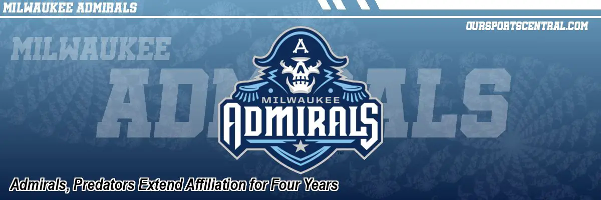 Admirals, Predators Extend Affiliation for Four Years