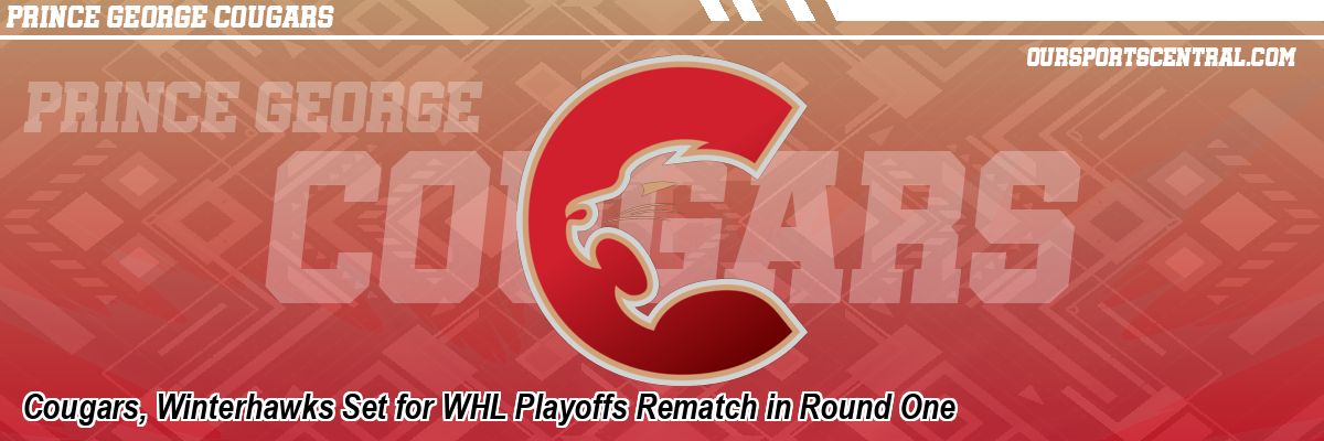 Cougars, Winterhawks Set for WHL Playoffs Rematch in Round One