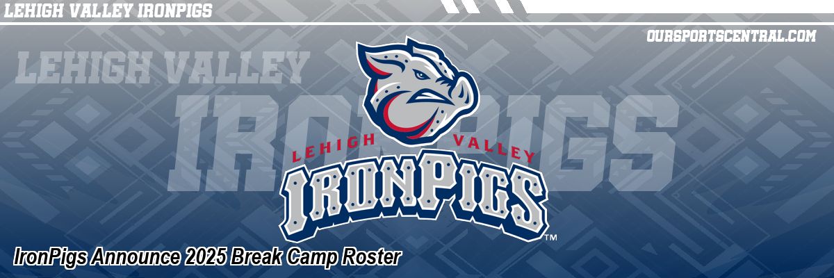 IronPigs Announce 2025 Break Camp Roster