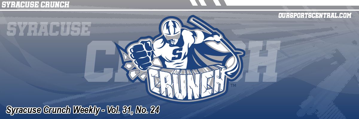 Syracuse Crunch Weekly - Vol. 31, No. 24
