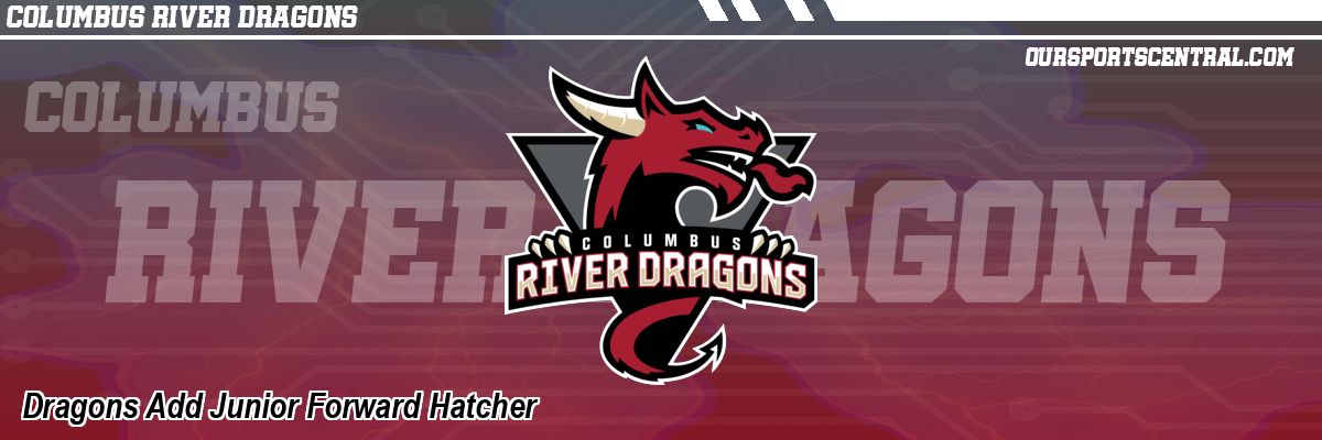 Dragons Add Junior Forward Hatcher