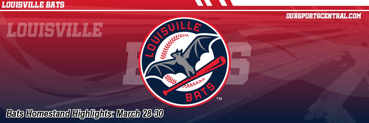 Bats Homestand Highlights: March 28-30
