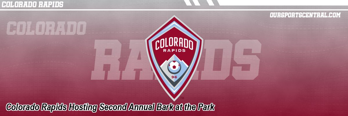 Colorado Rapids Hosting Second Annual Bark at the Park
