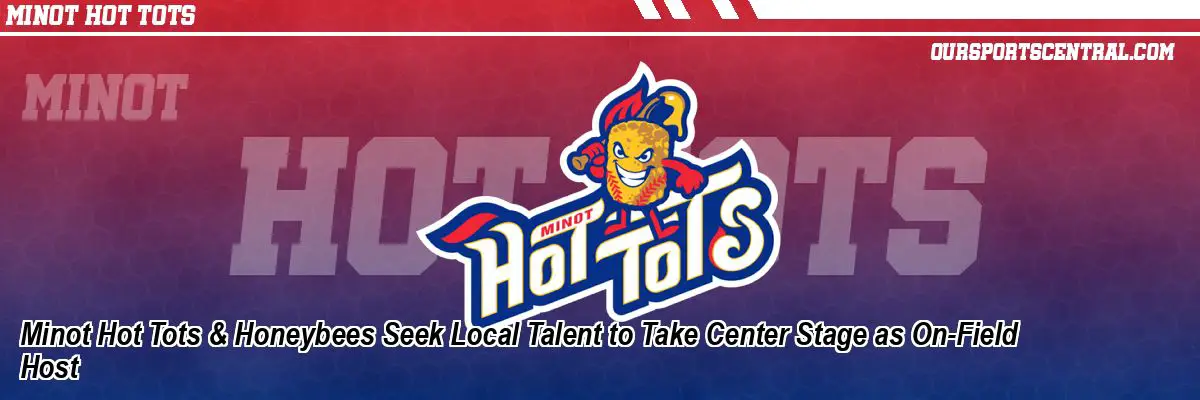 Minot Hot Tots & Honeybees Seek Local Talent to Take Center Stage as On-Field Host