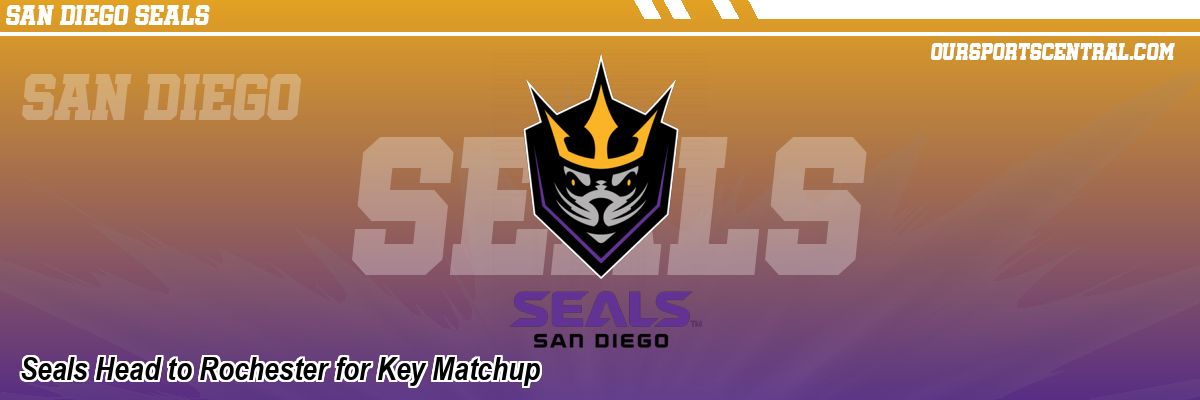 Seals Head to Rochester for Key Matchup