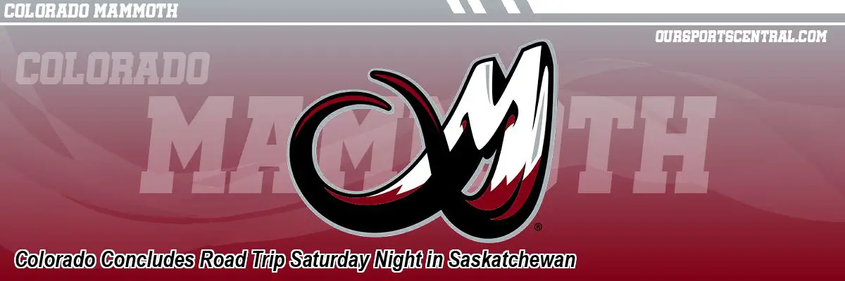 Colorado Concludes Road Trip Saturday Night in Saskatchewan