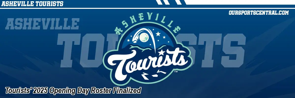 Tourists' 2025 Opening Day Roster Finalized