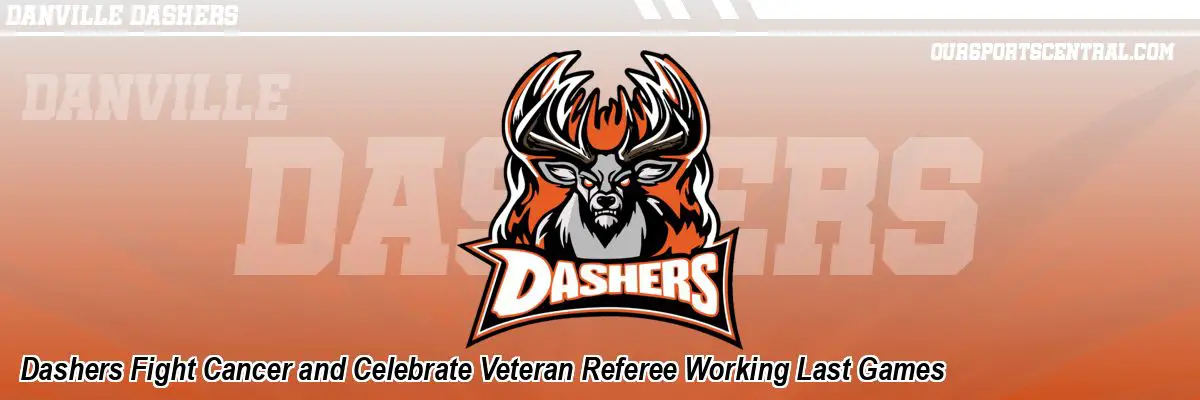 Dashers Fight Cancer and Celebrate Veteran Referee Working Last Games