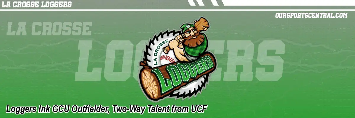 Loggers Ink GCU Outfielder, Two-Way Talent from UCF