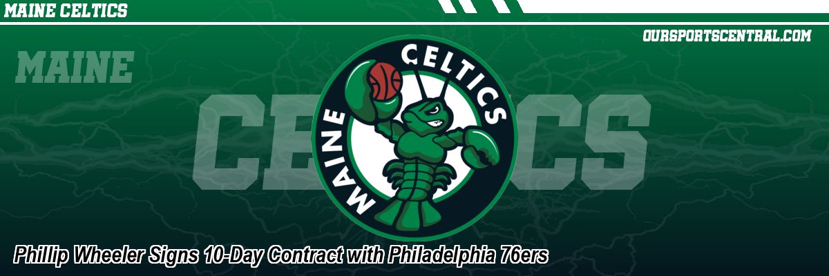 Phillip Wheeler Signs 10-Day Contract with Philadelphia 76ers