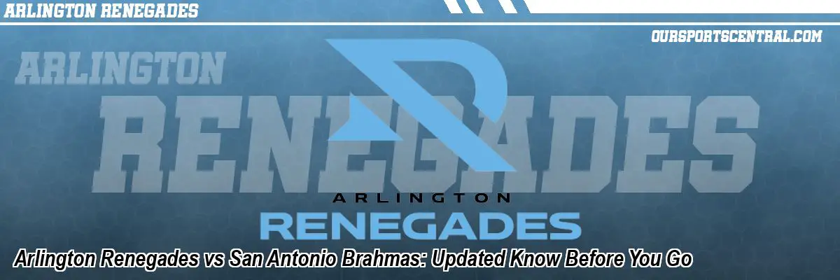 Arlington Renegades vs San Antonio Brahmas: Updated Know Before You Go