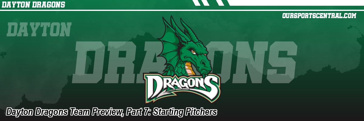 Dayton Dragons Team Preview, Part 7: Starting Pitchers