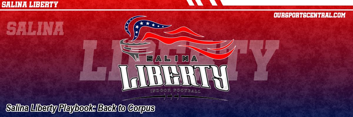 Salina Liberty Playbook: Back to Corpus