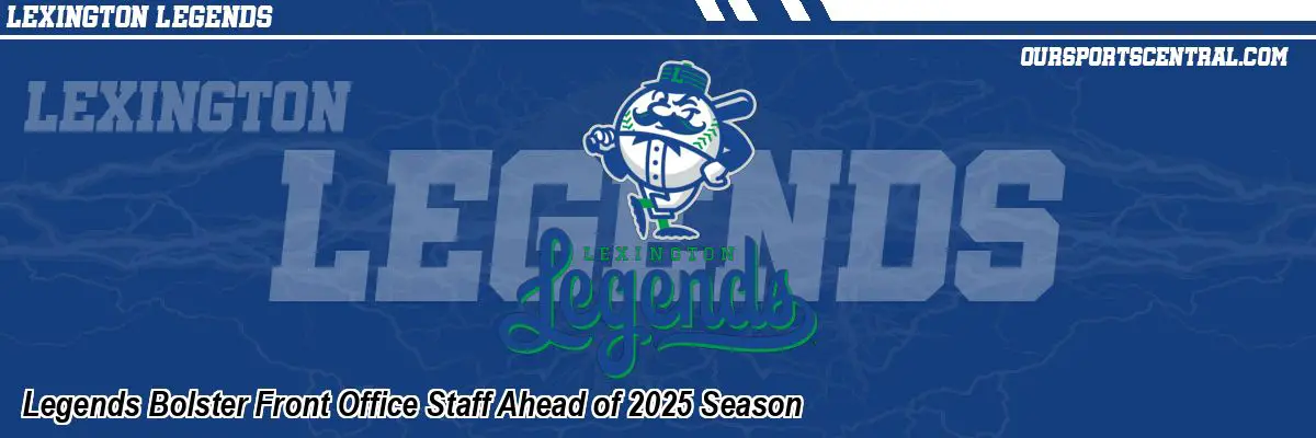 Legends Bolster Front Office Staff Ahead of 2025 Season
