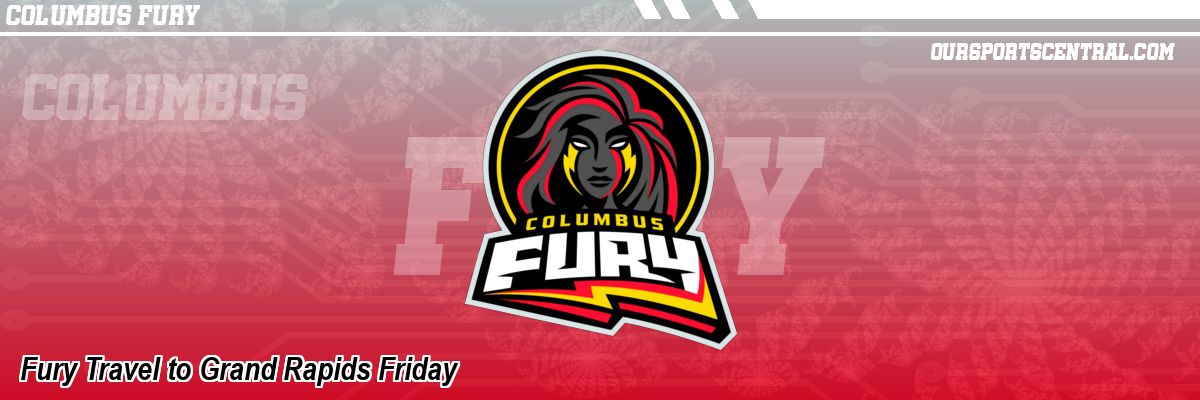 Fury Travel to Grand Rapids Friday