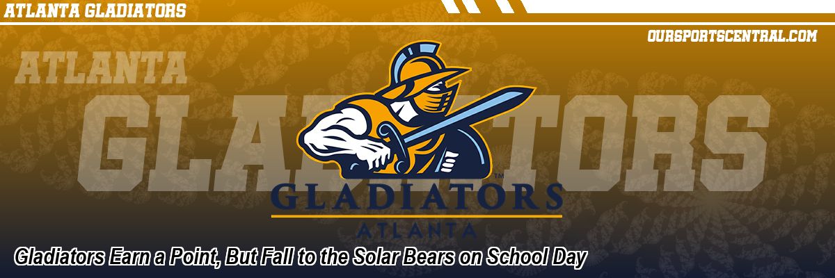 Gladiators Earn a Point, But Fall to the Solar Bears on School Day